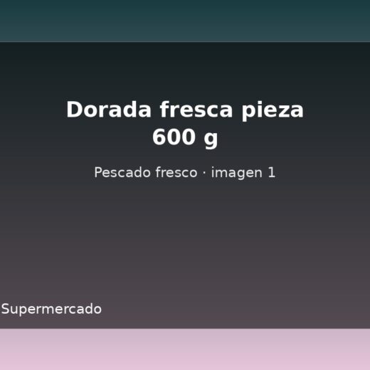 Dorada fresca pieza 600 g