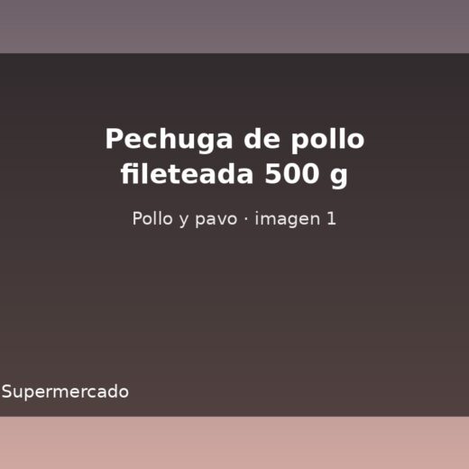 Pechuga de pollo fileteada 500 g